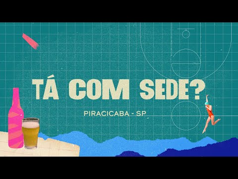 8˚ Episódio - TÁ COM SEDE? - Cidade de Piracicaba