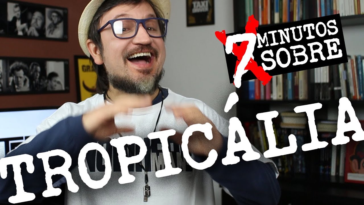 5 Minutos sobre: Tropicália