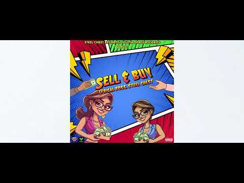 Lyricaal Boss, Steel Chest | Sell & Buy [Official Audio] (Nursery Ryhmes Riddim)