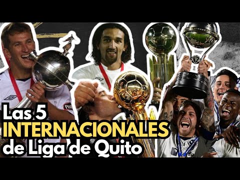 LIGA DE QUITO'S 5 WINS OUTSIDE ECUADOR - LDU INTERNATIONAL TITLES