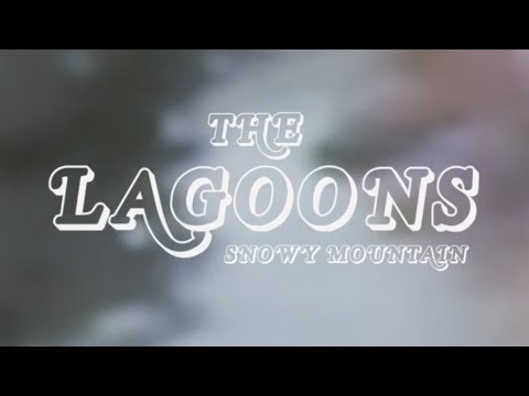 The Lagoons - Snowy Mountain (Official Video)