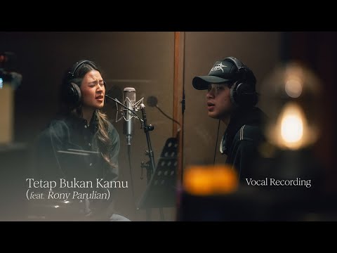 \Tetap Bukan Kamu\ Vocal Recording with Rony Parulian