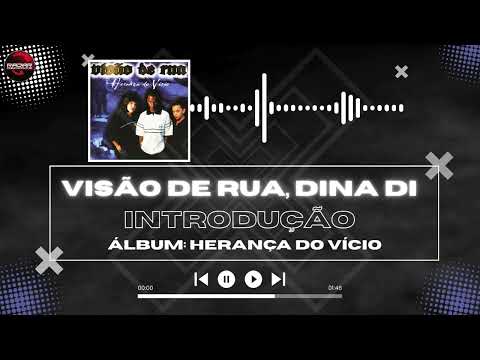 Visão de Rua, Dina Di - Introdução [Álbum: Periferia é o Alvo]
