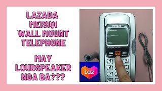 LAZADA MEISIQI WALL MOUNTED TELEPHONE MAY LOUDSPEAKER NGA BA? SULIT BA ANG LANDLINE TELEPHONE NATO?