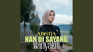 Download lagu Nan Disayang Manyakiti mp3