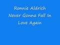 Ronnie Aldrich - Never Gonna Fall In Love Again