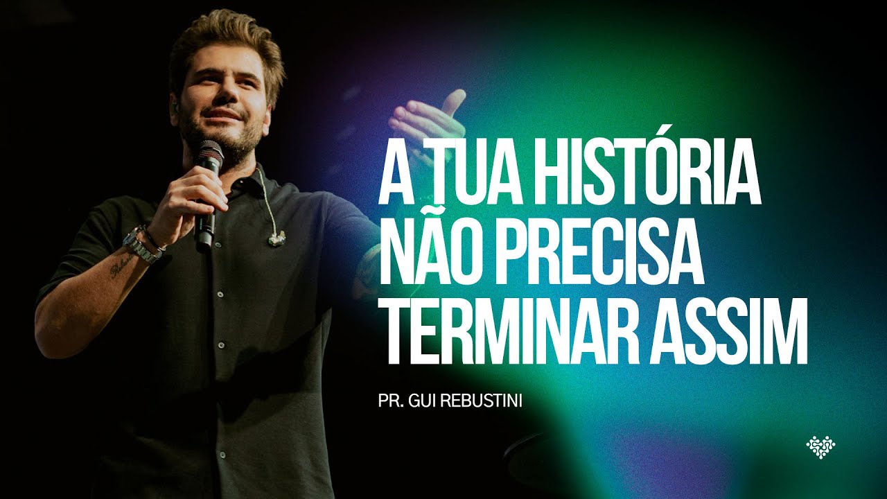 Gui Rebustini | A tua história não precisa terminar assim