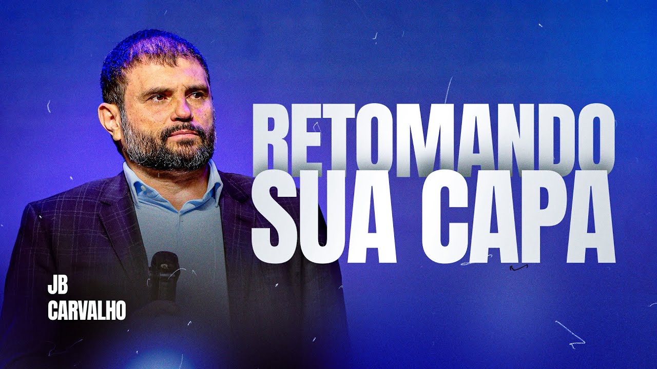Retomando sua Capa - Seja Comissionado para Seu Chamado | JB Carvalho