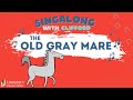The Old Grey Mare Singalong!