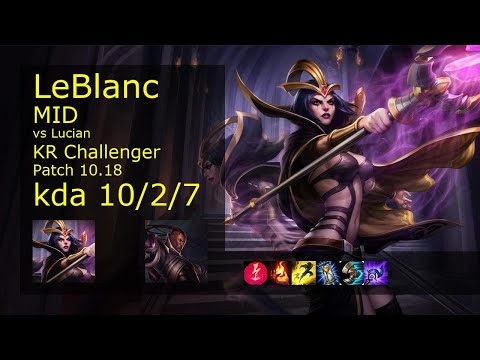 LeBlanc Mid vs Lucian - KR Challenger 10/2/7 Patch 10.18 Gameplay // [롤] 르블랑 vs 루시안 미드