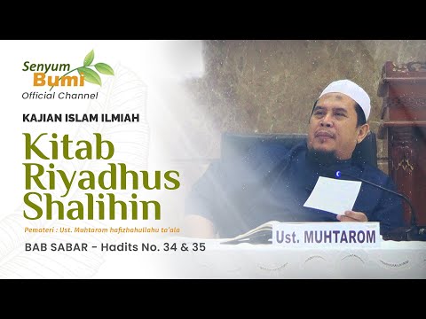 SYARAH KITAB RIYADHUS SHALIHIN - BAB SABAR, Hadits No. 34 & 35