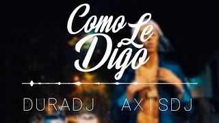 Cómo Le Digo :( - Khea | AXIS DJ FT DURA DJ