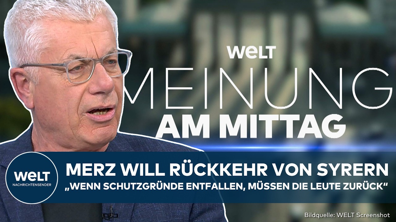 MEINE MEINUNG: Asylrecht muss überprüft werden – Merz fordert Rückkehr von Syrern