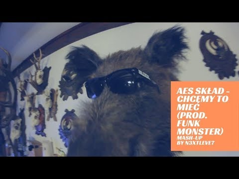 AeS Skład - Chcemy to mieć (prod. Funk Monster) MASH-UP By @N3XTLEVE7