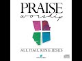 Kent Henry - Praise the Name of Jesus, Praise the Son of God