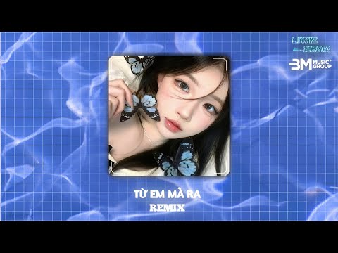 TỪ EM MÀ RA - Lil Zpoet ft. Đức Anh ( Tuấn Smile Remix ) | Nhạc Hot Tiktok Ver Mới Nhất !