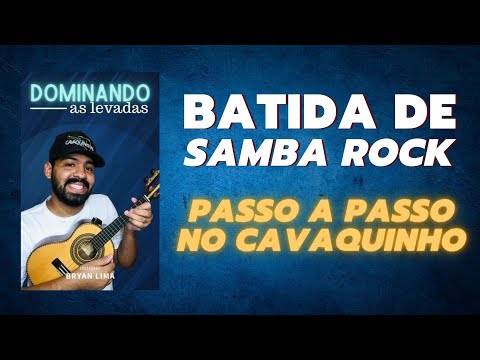 Aprenda a Batida de Samba Rock Passo a Passo no Cavaquinho - AULA COMPLETA