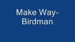 Birdman-Make Way