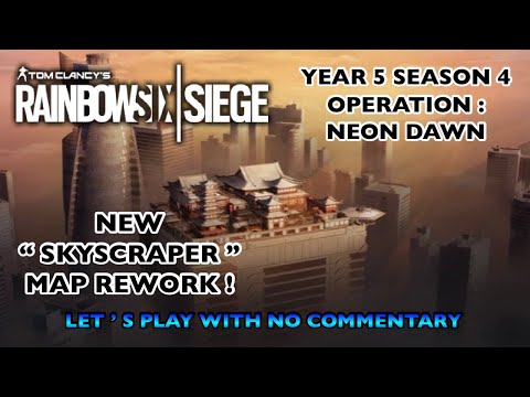 New “Skyscraper” Rework! - R6: Siege | Y5 S4 (Let’s Play)