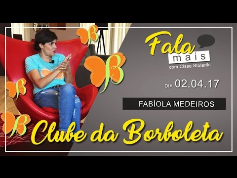 Programa Fala Mais - CLUBE DA BORBOLETA