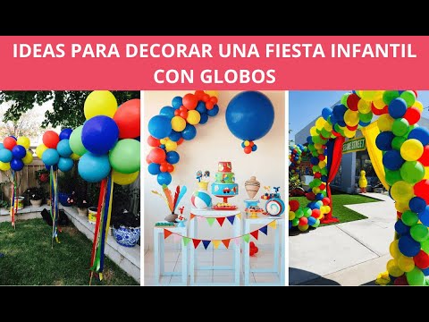 15 Ideas para decorar una fiesta infantil con globos