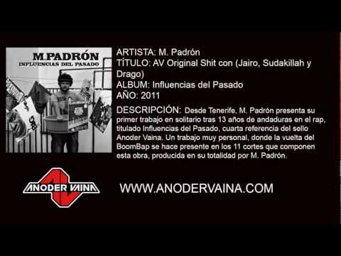 M.Padrón - AV Original Shit con Jairo, Sudakillah y Drago
