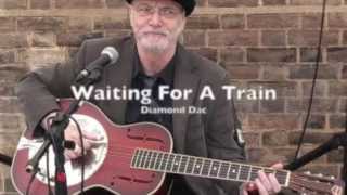 Diamond Dac............Waiting For A Train