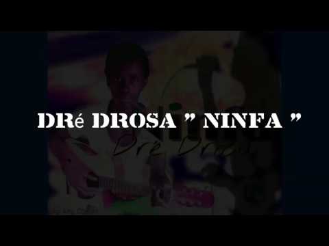 Dré drosa - NINFA