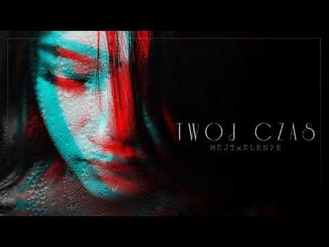 ELENPE X MATE (Mejt) - TWÓJ CZAS