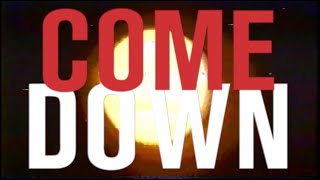 Come Down Music Video
