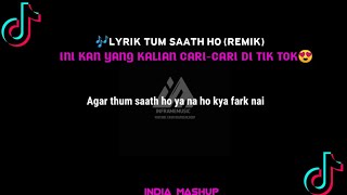 Download lagu LIRIK LAGU TUM SAATH HO INDONESIA INDIA MASHUP VIR... mp3
