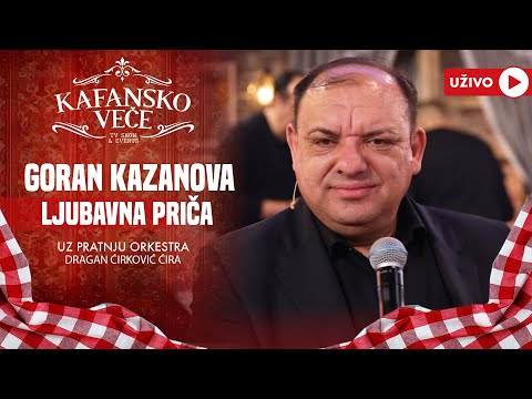 GORAN KAZANOVA - LJUBAVNA PRICA | UZIVO | (ORK.DRAGAN CIRKOVIC CIRA) | 2024 | KAFANSKO VECE