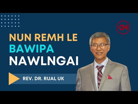 Rev. Dr. Van Ram UK // Nun Remh le Nawlngainak (Sermon Thar 2025)