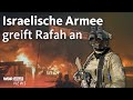Israel-Gaza-Krieg: Israelische Armee greift in Rafah an | WDR Aktuelle Stunde