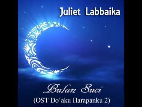 Juliet Labbaika - Bulan Suci (OST. Do'aku Harapanku 2)