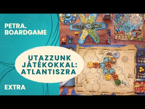 Utazzunk játékokkal: Atlantiszra - Petra.Boardgame - Játékszabály videók