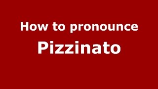 How to pronounce Pizzinato