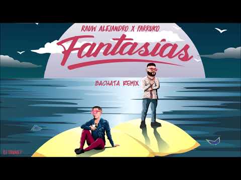 Rauw Alejandro, Farruko - Fantasías (DJ Tronky Bachata Remix)