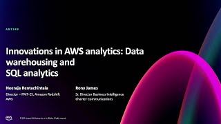 AWS re:Invent 2024 - Innovations in AWS analytics: Data warehousing and SQL analytics (ANT349)