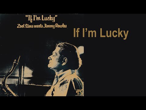 Zoot Sims / Jimmy Rowles - If I'm Lucky (1977 vinyl LP If I'm Lucky)