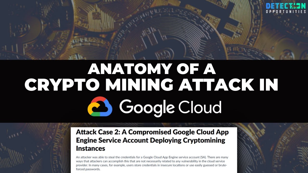 The Anatomy of a Google Cloud (GCP) Cryptomining Attack | Detection Opportunities EP 2