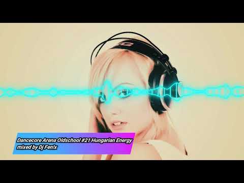 Dancecore Arena Oldschool #21 Hungarian Energy (mixed by Dj Fen!x)