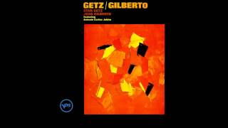 Stan Getz & Joao Gilberto - Getz/Gilberto - Parte 1