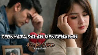 Download lagu Ternyata Salah Mengenalmu - Asbak Band (Versi Pop Rock Ballad Remix By Nathan) mp3