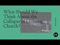 What Should We Think About The Collapse Of Hillsong Church