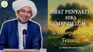 Download lagu Obat Penyakit Suka Mengeluh ('Menggerunum') & Resep Hidup Tenang | Rekaman Pengajian Abah Guru Zuhdi mp3