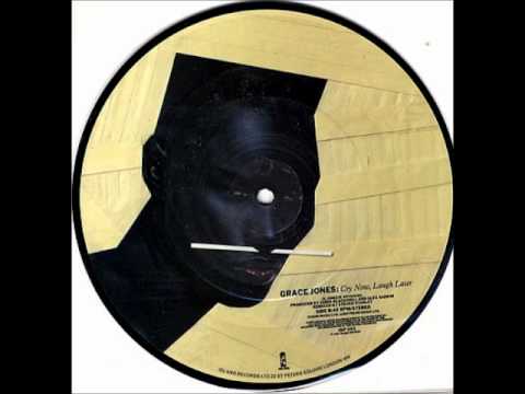 Grace Jones "Cry Now, Laugh Later"