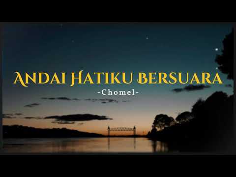 Chomel - Andai Hatiku Bersuara (Video Lirik)