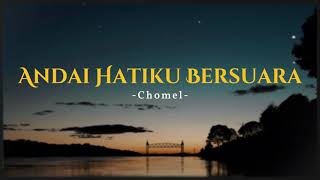 Download lagu Chomel - Andai Hatiku Bersuara (Video Lirik) mp3