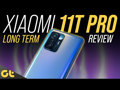 XIaomi 11T Pro Long Term Review: Still the HyperPhone?| GTR